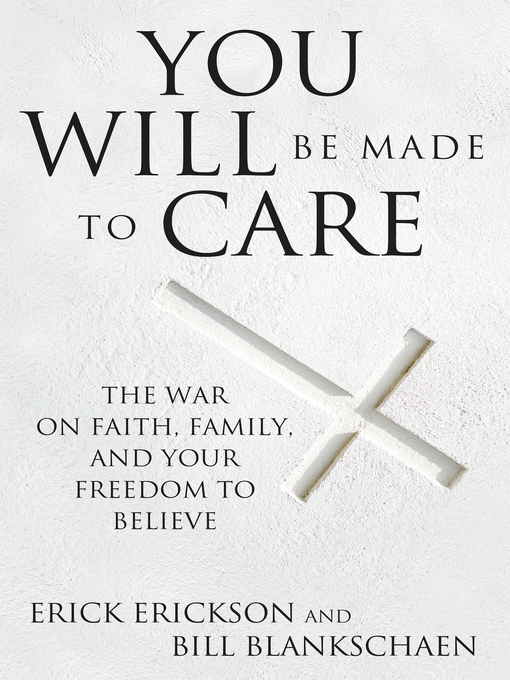 Title details for You Will Be Made to Care by Erick Erickson - Wait list